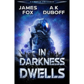 In Darkness Dwells: A Cadicle Sci-Fi Horror Thriller