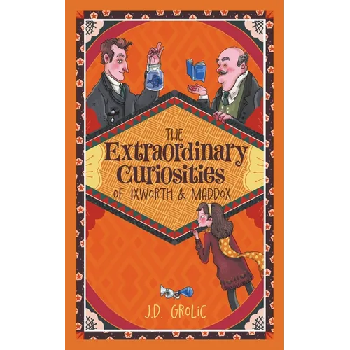 The Extraordinary Curiosities of Ixworth and Maddox