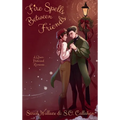 Fire Spells Between Friends: A Queer Historical Romance