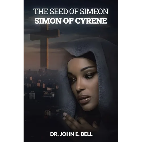 The Seed of Simeon: Simon of Cyrene