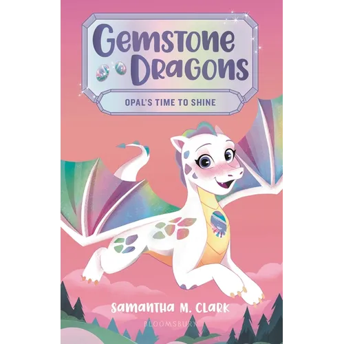 Gemstone Dragons 1: Opal's Time to Shine
