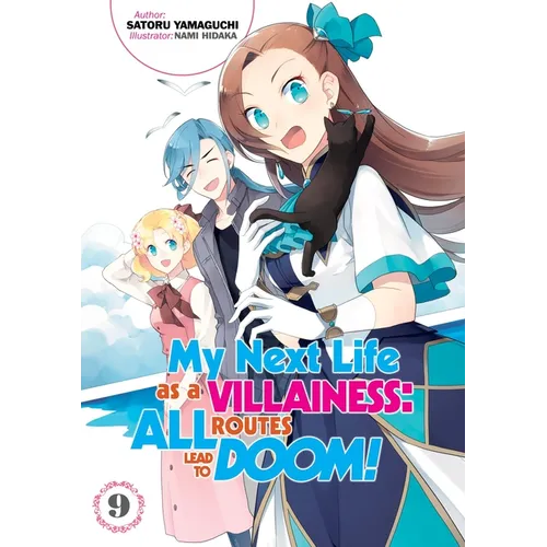 My Next Life as a Villainess: All Routes Lead to Doom! Volume 9 (Light Novel)