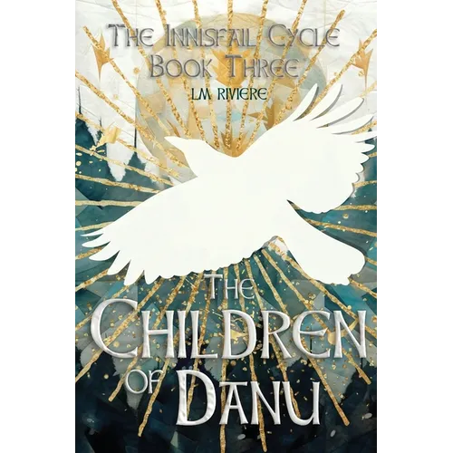 The Children of Danu: The Innisfail Cycle: Book Three