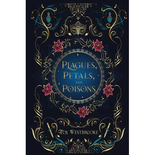 Plagues, Petals, and Poisons