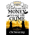 If You've Got the Money, I've Got the Crime - A Misplaced Adventures Novel