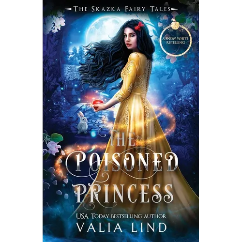 The Poisoned Princess: A Snow White Retelling