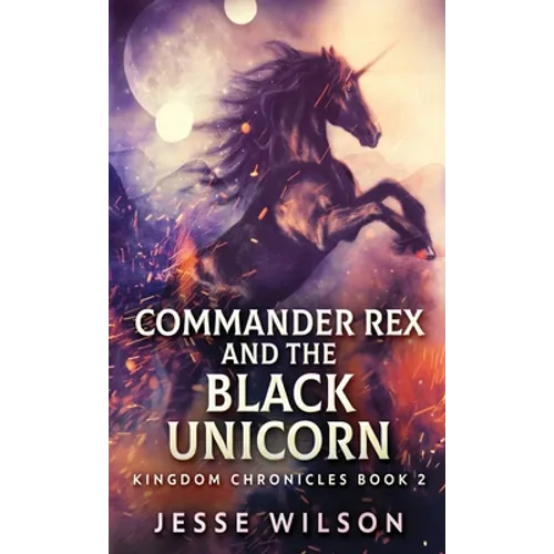 Commander Rex and the Black Unicorn