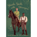 Shade Spells with Strangers