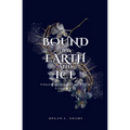Bound by Earth and Ice: Volume II