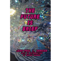 The Future is Brief
