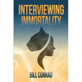 Interviewing Immortality