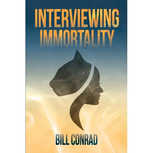 Interviewing Immortality