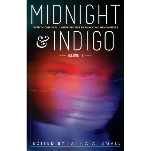 midnight & indigo: Twenty-One Speculative Stories by Black Women Writers