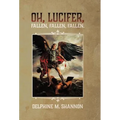 Oh, Lucifer,: Fallen, Fallen, Fallen