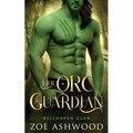 Her Orc Guardian: A Monster Fantasy Romance