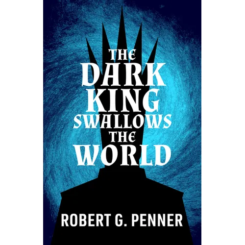 The Dark King Swallows the World