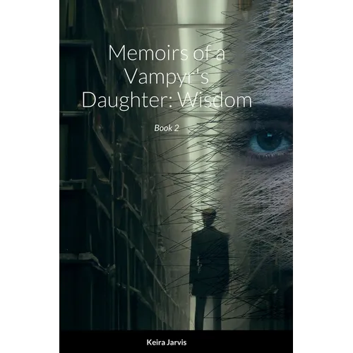 Memoirs of a Vampyr's Daughter: Wisdom: Book 2