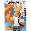 Winging It: Dragons on Motivation, Positive Thinking & Breathing Fire on Your Enemies (Funny Dragon Series Vol.1)