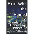 Run With the Hunted 3: Standard Operating Procedure