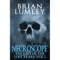 Necroscope: The Last of the Lost Years, Vol. I