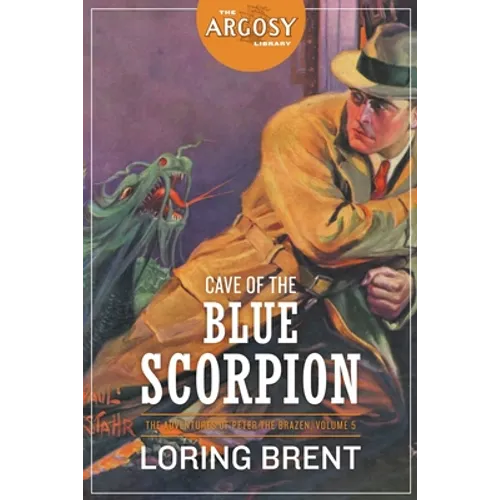Cave of the Blue Scorpion: The Adventures of Peter the Brazen, Volume 5
