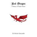 Red Dragon: A Bestiary of Modern Britain