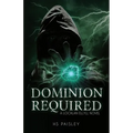 Dominion Required: A Lochlan Ellyll Novel