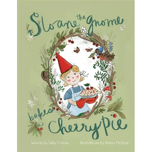 Sloane the Gnome Bakes a Cherry Pie