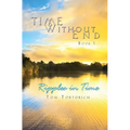 Time Without End: Book I: Ripples in Time