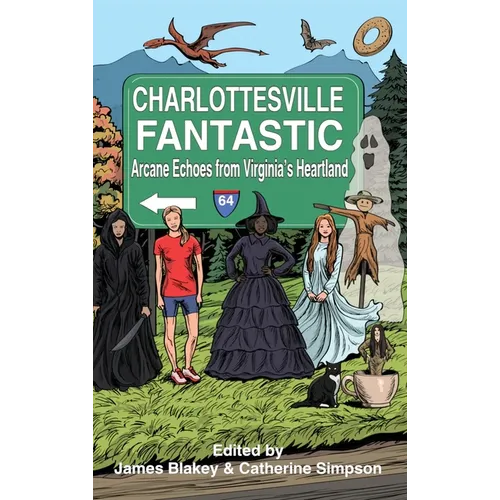 Charlottesville Fantastic: Arcane Echoes from Virginia's Heartland