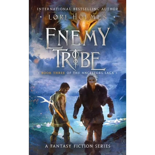 Enemy Tribe: Book 3 of The Ancestors Saga, A Fantasy Fiction Series
